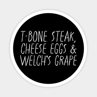 vintage t-bone steak, cheese eggs and welch’s grape Magnet